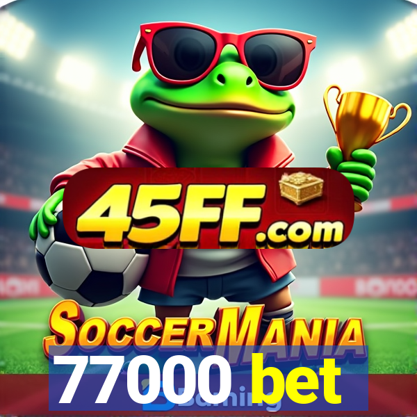 77000 bet